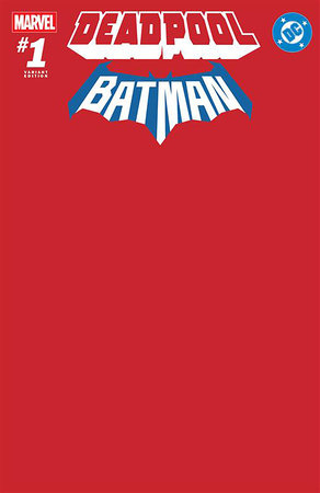 MARVEL/DC: DEADPOOL BATMAN #1 COVER PACK PRE-ORDER