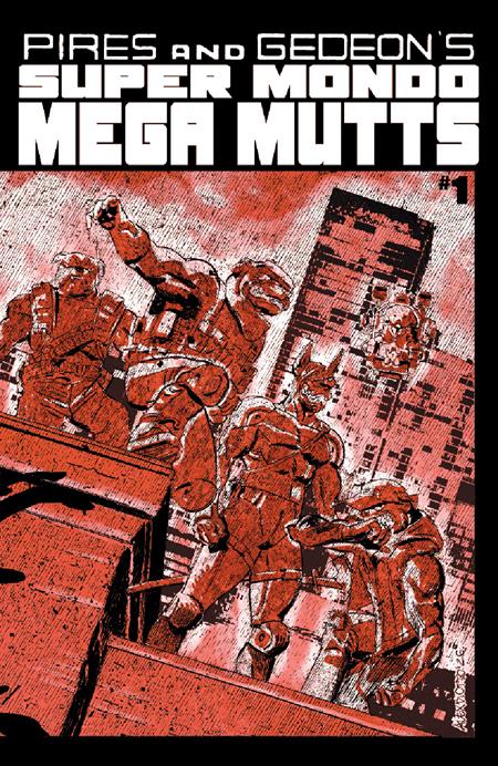 SUPER MONDO MEGA MUTTS #1 (OF 4) CVR B ALEX DIOTTO VARIANT