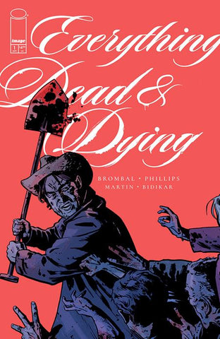 EVERYTHING DEAD & DYING #1 (OF 5) CVR B JACOB PHILLIPS SHOVEL VARIANT