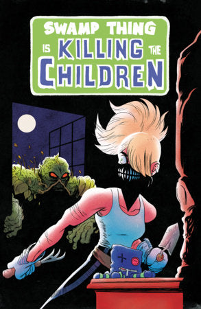Swamp Thing is Killing the Children #1 COVER PACK PRE-ORDER
