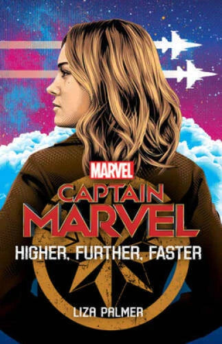 CAPTAIN MARVEL HIGHER, FURTHER, FASTER NOVEL